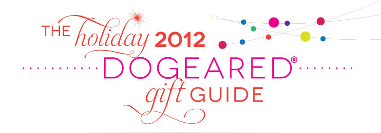 The Holiday 2012 Dogeared Gift Guide
