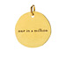 "one in a million" charm, gold dipped