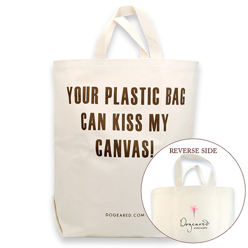 your plastic bag can kiss my canvas! reusable shopping bag