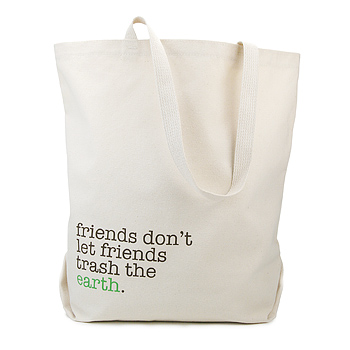 friends don't let friends trash the earth reusable tote bag