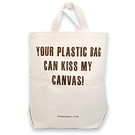 your plastic bag can kiss my canvas! reusable shopping bag
