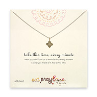 eat pray love take this time, every minute gold dipped reminder